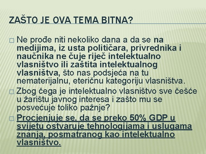 ZAŠTO JE OVA TEMA BITNA? � Ne prođe niti nekoliko dana a da se