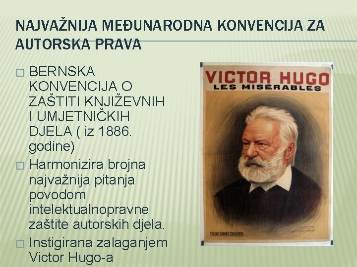 NAJVAŽNIJA MEĐUNARODNA KONVENCIJA ZA AUTORSKA PRAVA BERNSKA KONVENCIJA O ZAŠTITI KNJIŽEVNIH I UMJETNIČKIH DJELA