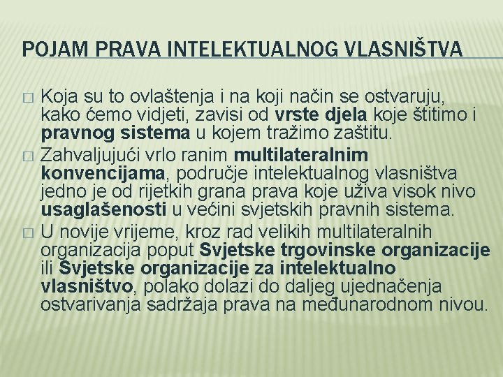 POJAM PRAVA INTELEKTUALNOG VLASNIŠTVA Koja su to ovlaštenja i na koji način se ostvaruju,