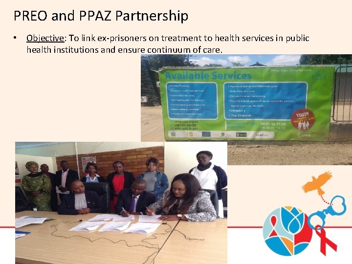 PREO and PPAZ Partnership • Objective: To link ex-prisoners on treatment to health services