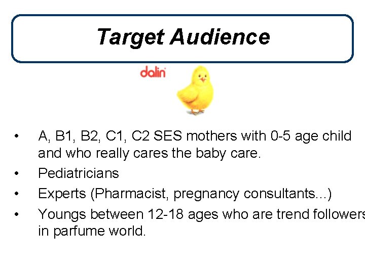 Target Audience • • A, B 1, B 2, C 1, C 2 SES