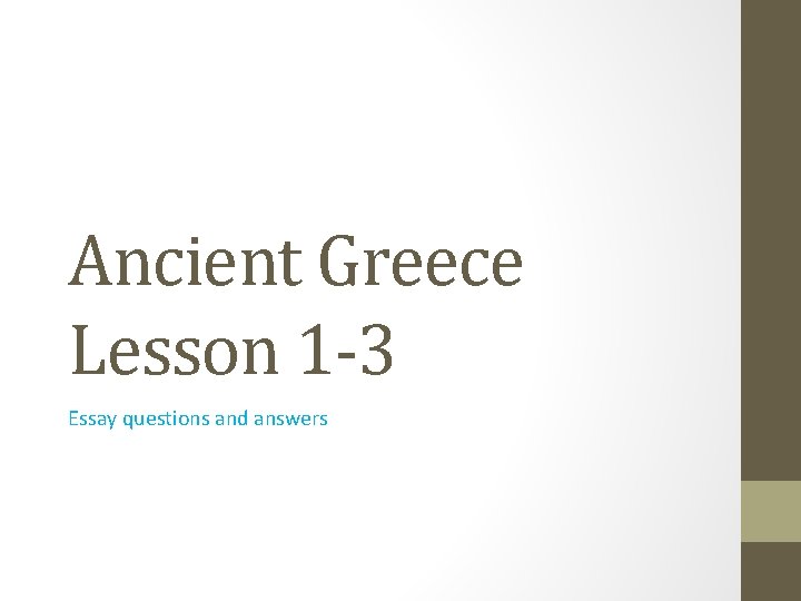 Ancient Greece Lesson 1 -3 Essay questions and answers 