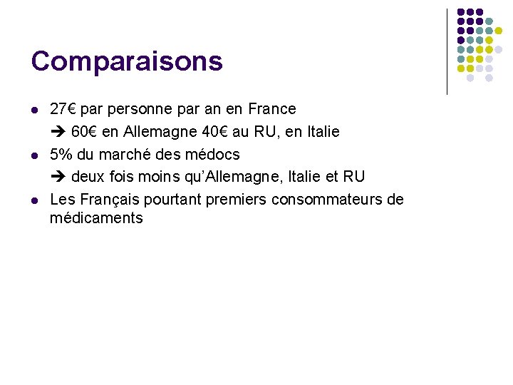 Comparaisons l l l 27€ par personne par an en France 60€ en Allemagne Comparaisons l l l 27€ par personne par an en France 60€ en Allemagne