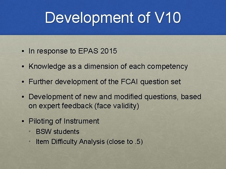 Development of V 10 • In response to EPAS 2015 • Knowledge as a