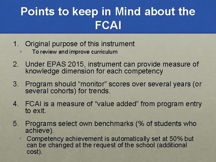 Points to keep in Mind about the FCAI 1. Original purpose of this instrument