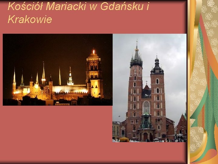 Kościół Mariacki w Gdańsku i Krakowie Kościół Mariacki w Gdańsku i Krakowie