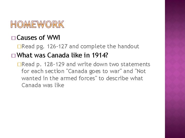 � Causes �Read � What of WWI pg. 126 -127 and complete the handout