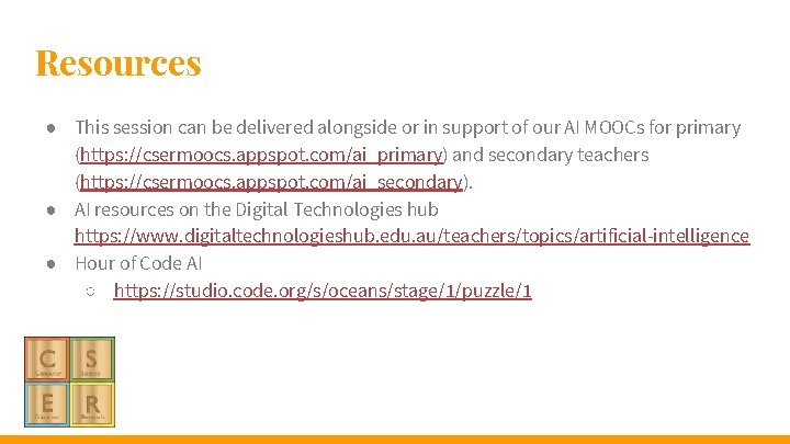 Resources ● This session can be delivered alongside or in support of our AI Resources ● This session can be delivered alongside or in support of our AI