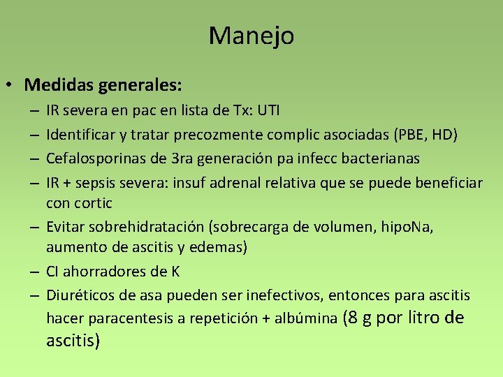 Manejo • Medidas generales: IR severa en pac en lista de Tx: UTI Identificar