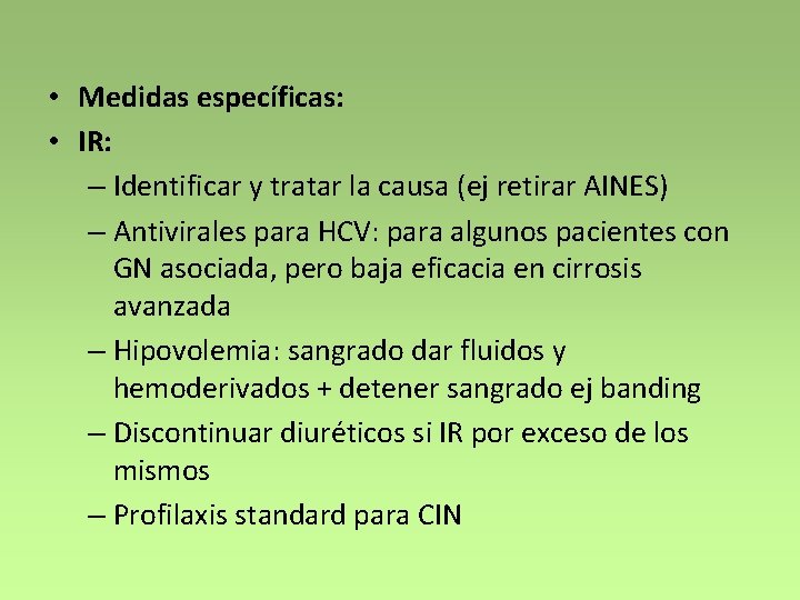  • Medidas específicas: • IR: – Identificar y tratar la causa (ej retirar