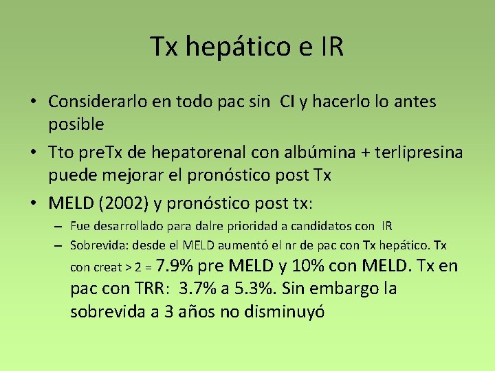 Tx hepático e IR • Considerarlo en todo pac sin CI y hacerlo lo