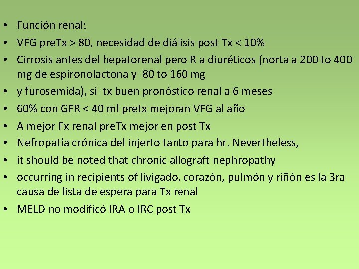  • Función renal: • VFG pre. Tx > 80, necesidad de diálisis post