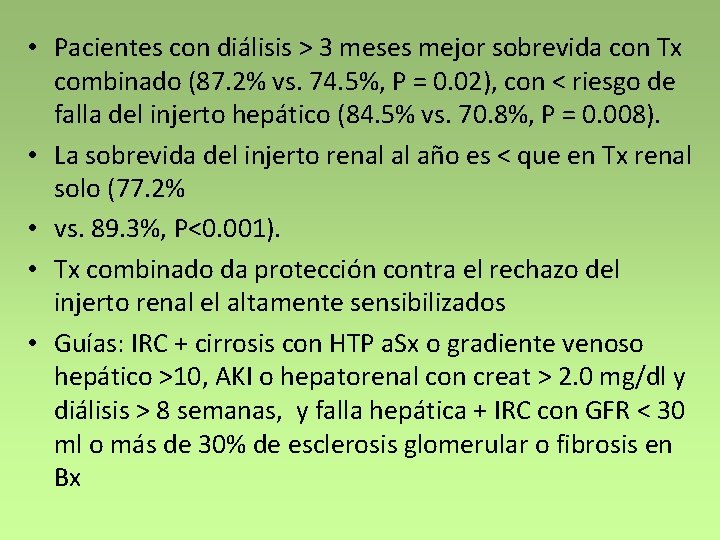  • Pacientes con diálisis > 3 meses mejor sobrevida con Tx combinado (87.