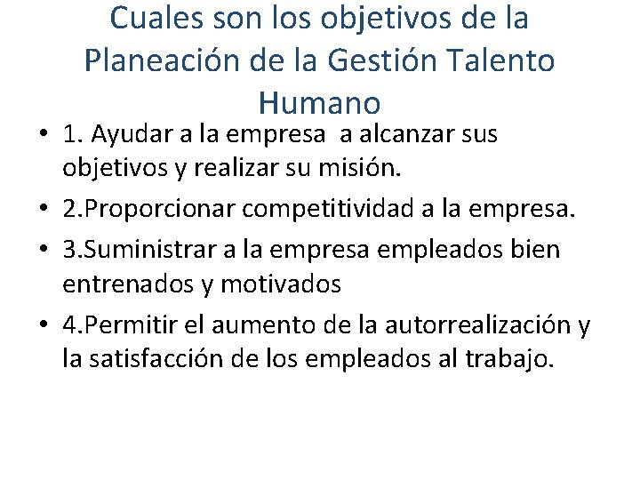 Cuales son los objetivos de la Planeación de la Gestión Talento Humano • 1. Cuales son los objetivos de la Planeación de la Gestión Talento Humano • 1.