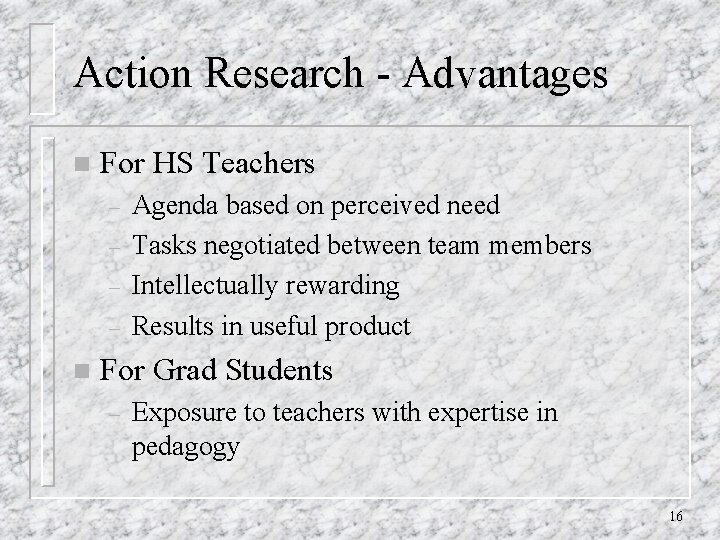 Action Research - Advantages n For HS Teachers – – n Agenda based on Action Research - Advantages n For HS Teachers – – n Agenda based on