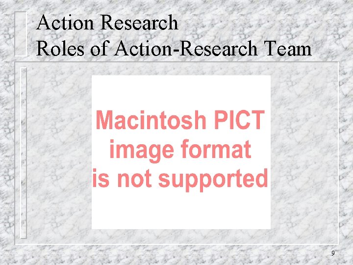 Action Research Roles of Action-Research Team 9 Action Research Roles of Action-Research Team 9