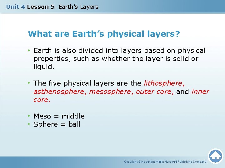 Unit 4 Lesson 5 Earth’s Layers What are Earth’s physical layers? • Earth is