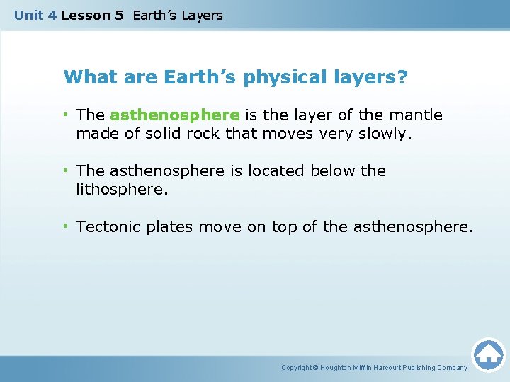 Unit 4 Lesson 5 Earth’s Layers What are Earth’s physical layers? • The asthenosphere