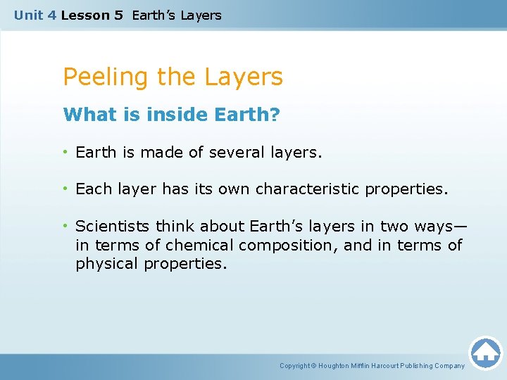 Unit 4 Lesson 5 Earth’s Layers Peeling the Layers What is inside Earth? •