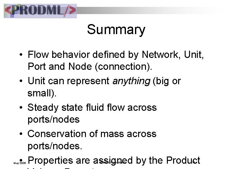Summary • Flow behavior defined by Network, Unit, Port and Node (connection). • Unit