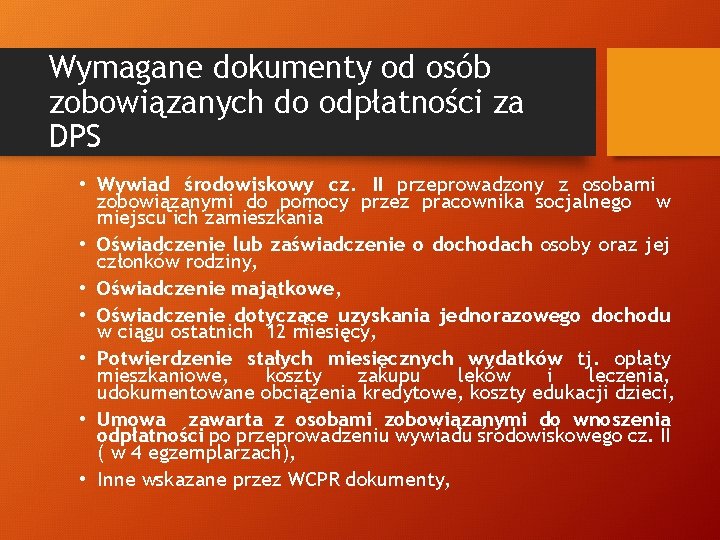 Wymagane dokumenty od osób zobowiązanych do odpłatności za DPS • Wywiad środowiskowy cz. II