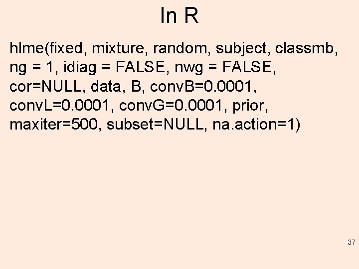 In R hlme(fixed, mixture, random, subject, classmb, ng = 1, idiag = FALSE, nwg