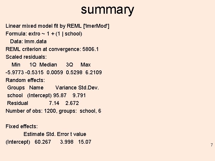 summary Linear mixed model fit by REML ['lmer. Mod'] Formula: extro ~ 1 +