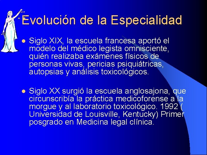 Evolución de la Especialidad l Siglo XIX, la escuela francesa aportó el modelo del