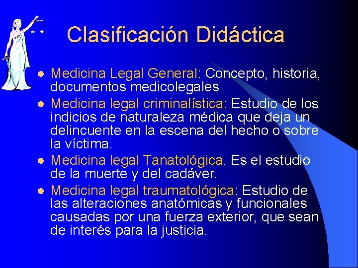 Clasificación Didáctica l l Medicina Legal General: Concepto, historia, documentos medicolegales Medicina legal criminalística: