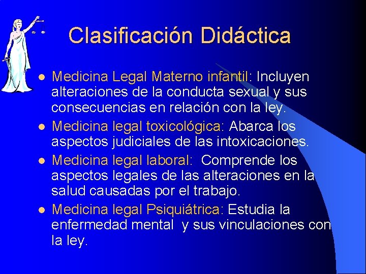 Clasificación Didáctica l l Medicina Legal Materno infantil: Incluyen alteraciones de la conducta sexual