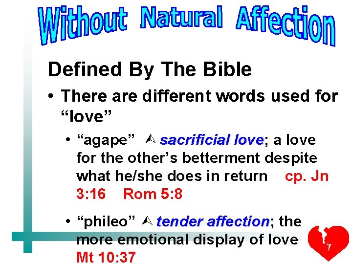 Defined By The Bible • There are different words used for “love” • “agape”