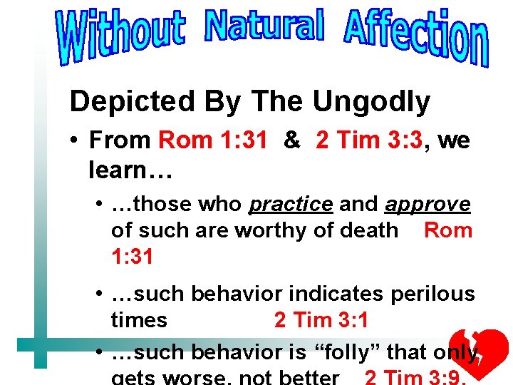 Depicted By The Ungodly • From Rom 1: 31 & 2 Tim 3: 3,