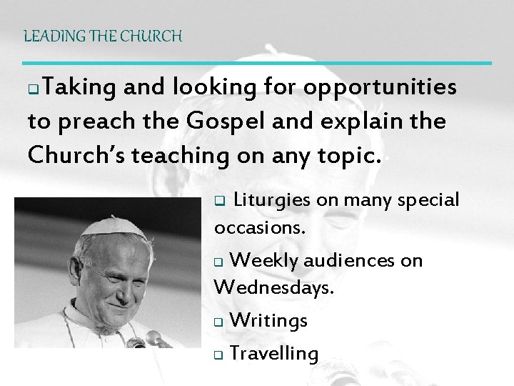 LEADING THE CHURCH Taking and looking for opportunities to preach the Gospel and explain