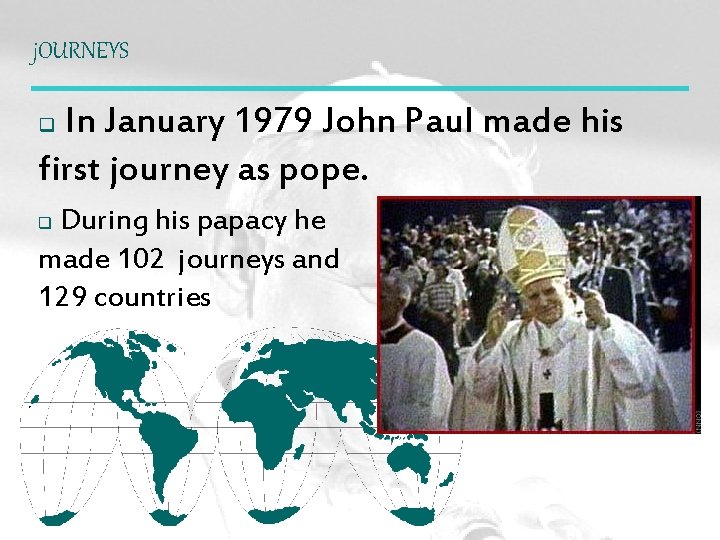 j. OURNEYS In January 1979 John Paul made his first journey as pope. q