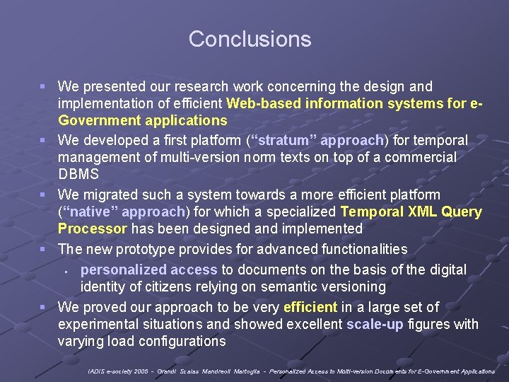 Conclusions § We presented our research work concerning the design and implementation of efficient