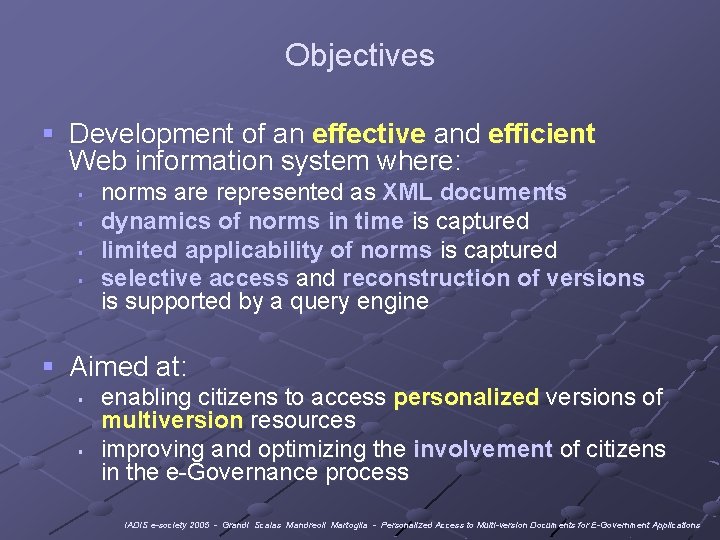 Objectives § Development of an effective and efficient Web information system where: § §