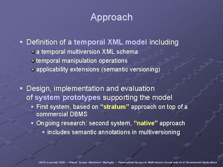 Approach § Definition of a temporal XML model including a temporal multiversion XML schema