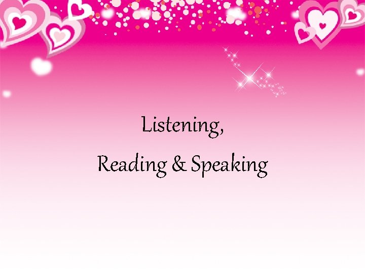 Listening, Reading & Speaking 