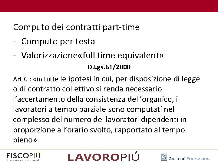  Computo dei contratti part-time - Computo per testa - Valorizzazione «full time equivalent»