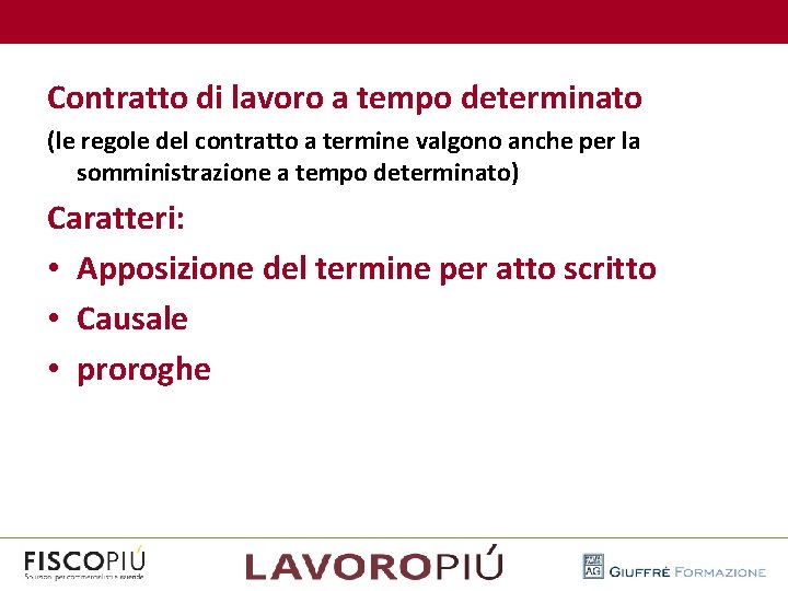  Contratto di lavoro a tempo determinato (le regole del contratto a termine valgono