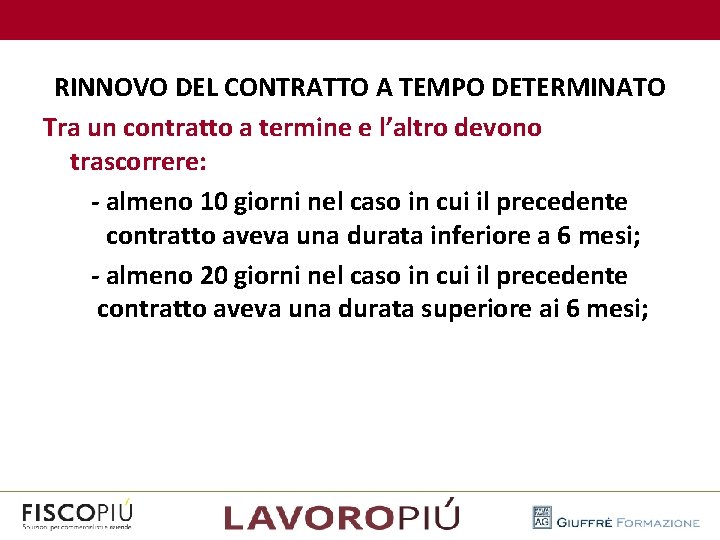  RINNOVO DEL CONTRATTO A TEMPO DETERMINATO Tra un contratto a termine e l’altro