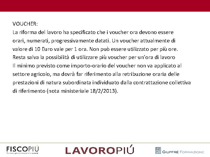  VOUCHER: La riforma del lavoro ha specificato che i voucher ora devono essere