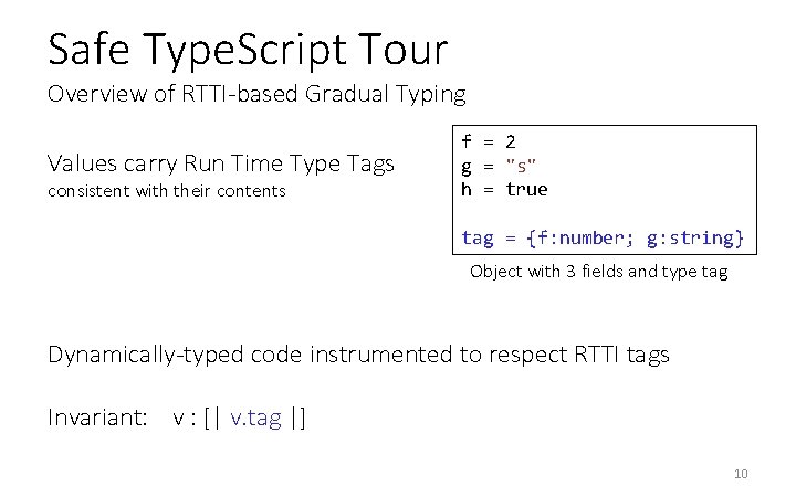 Safe Type. Script Tour Overview of RTTI-based Gradual Typing Values carry Run Time Type Safe Type. Script Tour Overview of RTTI-based Gradual Typing Values carry Run Time Type
