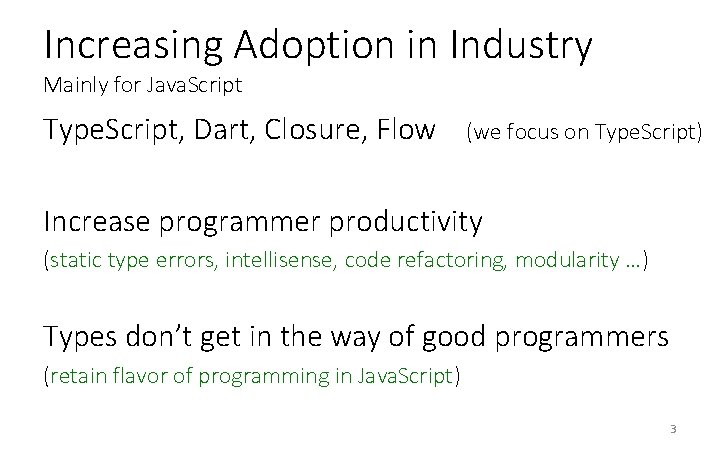 Increasing Adoption in Industry Mainly for Java. Script Type. Script, Dart, Closure, Flow (we Increasing Adoption in Industry Mainly for Java. Script Type. Script, Dart, Closure, Flow (we