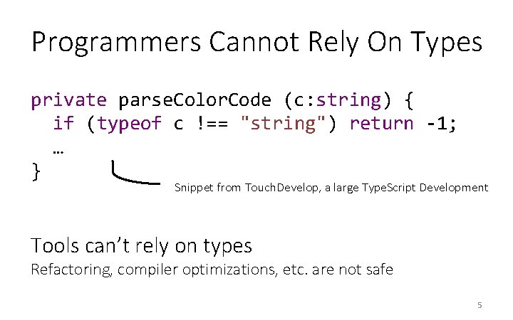 Programmers Cannot Rely On Types private parse. Color. Code (c: string) { if (typeof Programmers Cannot Rely On Types private parse. Color. Code (c: string) { if (typeof