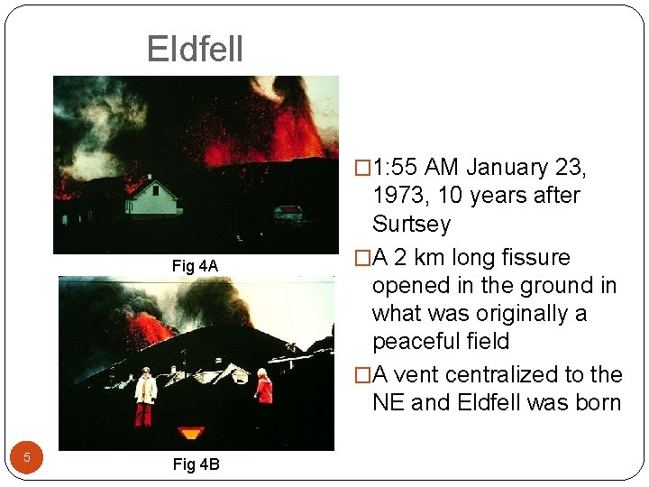 Eldfell � 1: 55 AM January 23, Fig 4 A 5 Fig 4 B