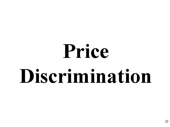 Price Discrimination 20 