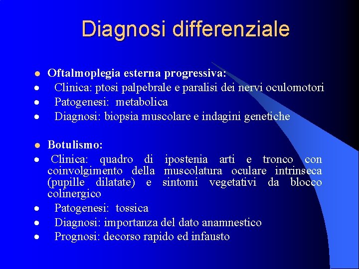 Diagnosi differenziale Oftalmoplegia esterna progressiva: · Clinica: ptosi palpebrale e paralisi dei nervi oculomotori