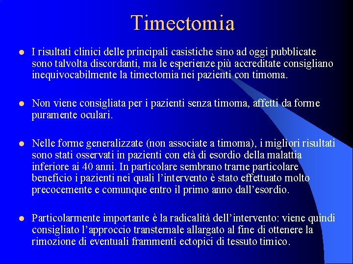 Timectomia l I risultati clinici delle principali casistiche sino ad oggi pubblicate sono talvolta