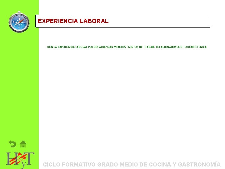 ORIENTACIÓN LABORAL EXPERIENCIA PROFESIONAL: ITINERARIOS FORMATIVOS CON LA EXPERIENCIA LABORAL PUEDES ALCANZAR MEJORES PUESTOS